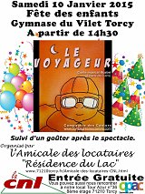 Samedi 10 Janvier 2015 Fête des enfants Gymnase du Vilet Torcy A partir de 14h30 Organisé par l'Amicale des locataires « Résidence du Lac » La CNL